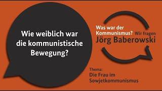 Wie weiblich war die kommunistische Bewegung? WAS WAR DER KOMMUNISMUS? 10-02