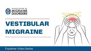 What is Vestibular Migraine? - Chapter 1 Migraine Types - Explainer Video Series