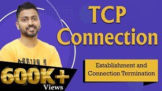 Lec-66 TCP connection Establishment and connection Termination  Transport layer