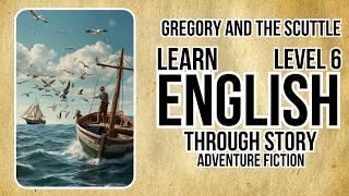 Learn English through Story Level 6Gergory and the Scuttle English Story