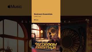 Listen to Bedroom Essentials by @elijahkitakaug on @AppleMusic