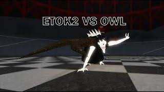 My EtoK2 vs Yoaakes Owl Ro-Ghoul