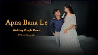 Apna Bana Le - Bhediya  Couple Dance  Varun Kirti  Wedding Dance  Arijit Singh