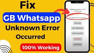 gb WhatsApp an unknown error occurred problem  Gbwhatsapp an unexpected error occurred Solved 2024