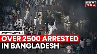 Bangladesh Quota Protest  Over 2500 Arrested In Dhaka Internet And Mobile Services Down