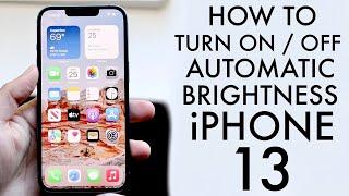 How To Turn Off  On Automatic Brightness On iPhone 13