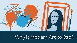 Why is Modern Art so Bad?  5 Minute Video