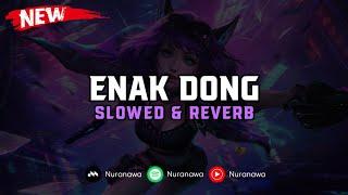 DJ Enak Dong  Slowed & Reverb  