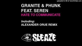 Granite & Phunk - Hate To Communicate Original Mix HQ