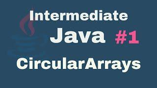 Java Intermediate Tutorials #1 - Circular Arrays