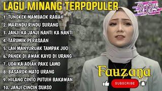 FAUZANA - LAGU MINANG TERBARU FULL ALBUM TERPOPULER 2024 - Tungkek Mambaok Rabah - Marindu Rindu 