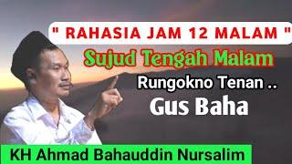 Gus Baha Terbaru  Rahasia Jam 12 MALAM sujud Tengah MalamNgaji Bareng Gus Baha