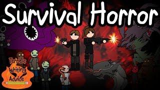 SURVIVAL HORROR - Terrible Writing Advice