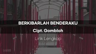 Lirik Lagu Berkibarlah Benderaku- Versi Asli  Ciptaan Alm. Gombloh