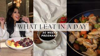 What I Eat In A Day 30 weeks Pregnant  3rd Trimester