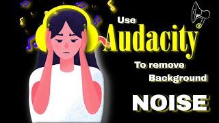 How To Remove Background Noise?Effectively Clean Your Audio Using Audacity App