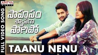 Taanu Nenu Full Video Song  Saahasam Swaasaga Saagipo Full Video Songs  NagaChaitanya Manjima