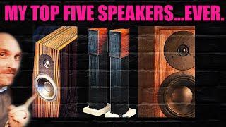 HiFi Speakers that I WILL NEVER forget. My Top 5