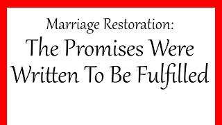 Marriage Restoration The Promises Were Written To You And To Be Fulfilled
