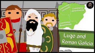 How Did Galicia Become Roman?  History of LugoLucus 137 BC - 300 AD