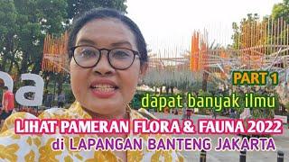 MENGUNJUNGI PAMERAN FLORA DAN FAUNA 2022 LAPANGAN BANTENG JAKARTA PART 1