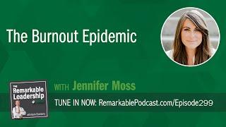 The Burnout Epidemic with Jennifer Moss