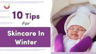 10 Tips for Baby Skincare In Winter  Winter Skincare Tips for Babies  10 Winter Care Tips for Baby