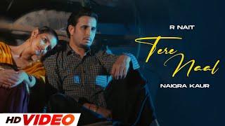 Tere Naal HD Video  R Nait  Naiqra  Latest Punjabi Songs 2024  New Punjabi Songs 2024