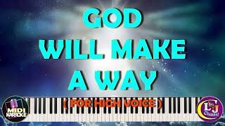 GOD WILL MAKE A WAY  Version 2   -  HIGH VOICE MIDI KARAOKE    FOR TENOR     SOPRANO VOICE  