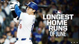 Just Shoing off The LONGEST home runs of June 2024 Ohtani Judge Cruz Vladdy Jr. & more