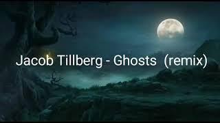 Jacob Tillberg - Ghosts editing