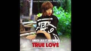 Amber Lulu Feat. Heri Muziki - True Love  Official Audio