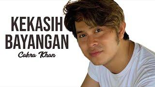 Cakra Khan - Kekasih Bayangan