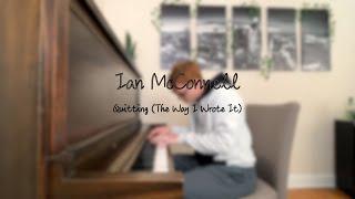 Ian McConnell - Quitting The Way I Wrote It