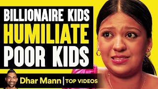 Billionaire Kids Humiliate Poor Kids  Dhar Mann