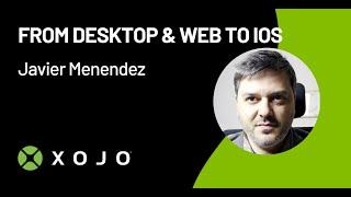 From Desktop and Web to iOS - Javier Menendez