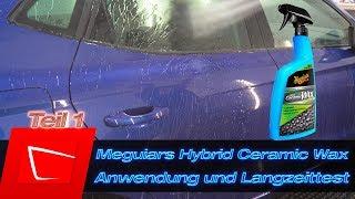 Meguiars Hybrid Ceramic Wax Anwendung und Langzeittest - Autolack schnell versiegeln