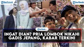 Ingat Dian? Pria Lombok yang Nikahi Fatimah Gadis Jepang Tiga Tahun Lalu Kabarnya di Kampung Istri