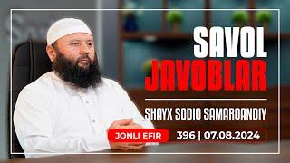 LIVE Savol-javoblar №396  07.08.2024