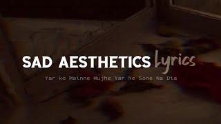 Old Aesthetic Lyrics Yar Ko Mainne Mujhe Yar Ne  Bollywood old Song  sad song  sad status  love