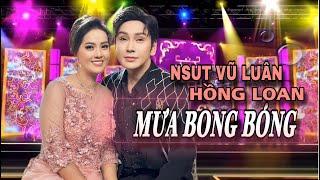 Official MV Mưa Bong Bóng  NSƯT Vũ Luân - Hồng Loan