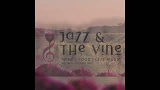 Jazz & the Vine Preview