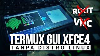 Setup Termux GUI XFCE4 Tanpa Linux Tanpa VNC Tanpa root