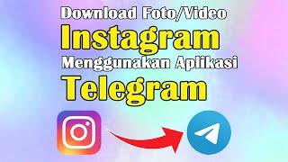 Cara Menyimpan Video di Instagram Melalui Telegram