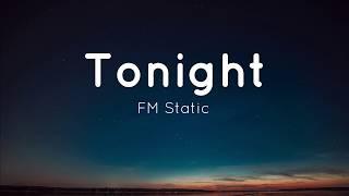Tonight - FM Static Lyrics