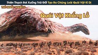 Review Phim Thiên Thạch Bất Ngờ Rơi Xuống Trái Đất Tạo Ra Chủng Loài Quái Vật Kì Dị