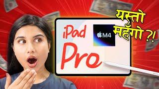 Apple M4 iPad Pro Unboxing नेपालीमा Take My Kidney Please