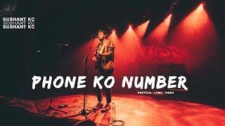 Phone Ko Number? - Sushant KC X FOESEAL  Vertical Lyric Video