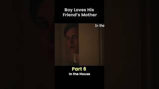 He Loves his Friends Mom Part 6 #shorts #movieexplainedinhindi