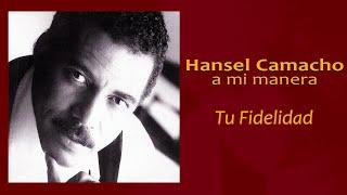 Tu Fidelidad - Hansel Camacho  Audio Oficial